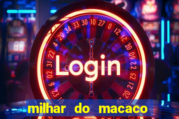 milhar do macaco que mais saem no jogo do bicho