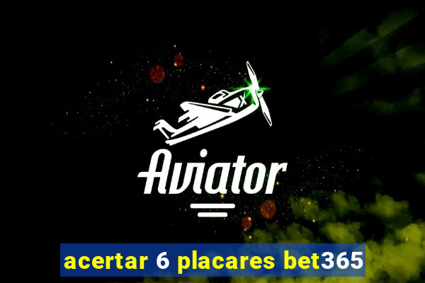 acertar 6 placares bet365