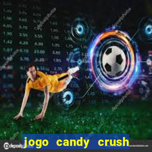 jogo candy crush saga no facebook