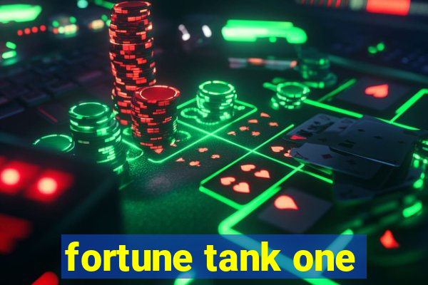 fortune tank one