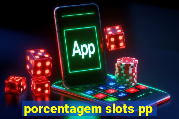 porcentagem slots pp