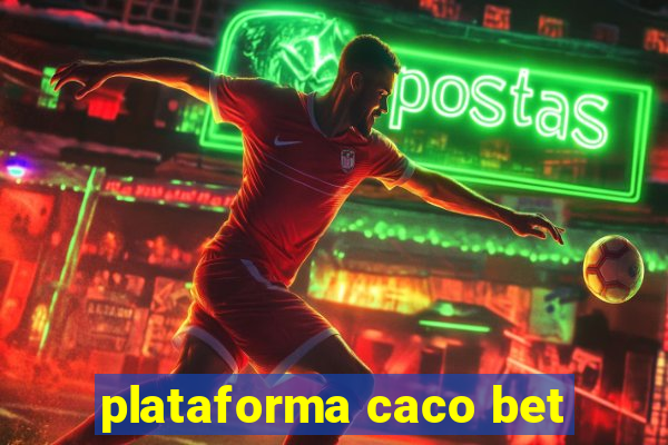 plataforma caco bet