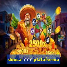 deusa 777 plataforma