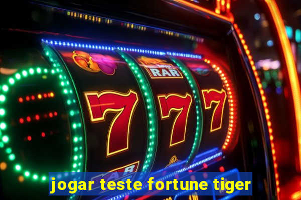 jogar teste fortune tiger