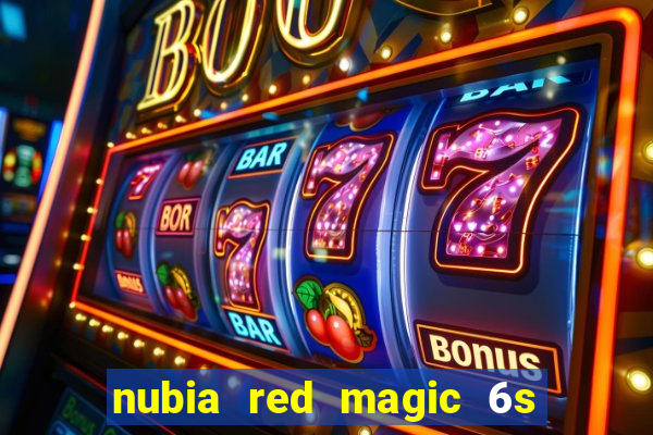 nubia red magic 6s pro antutu