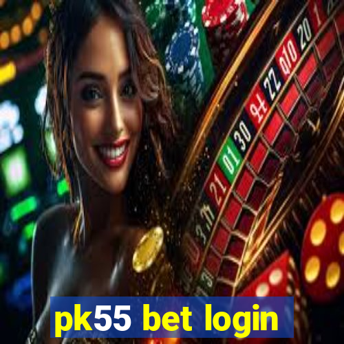 pk55 bet login