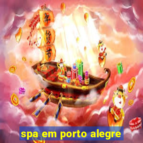 spa em porto alegre