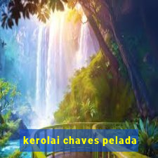 kerolai chaves pelada