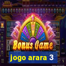 jogo arara 3