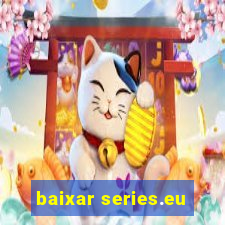 baixar series.eu