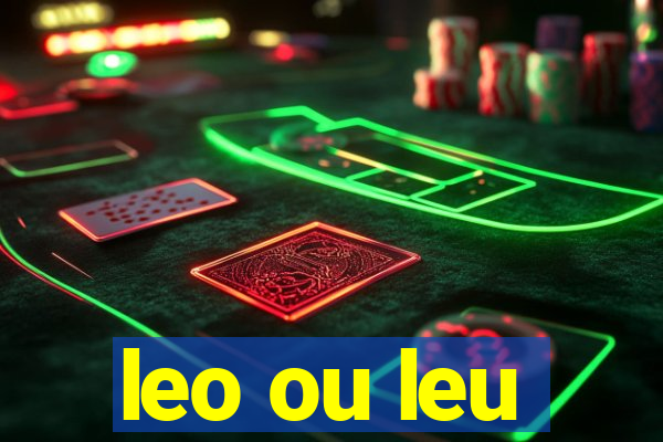 leo ou leu