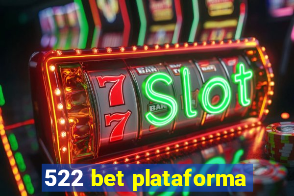 522 bet plataforma