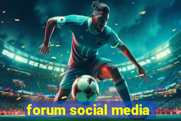 forum social media