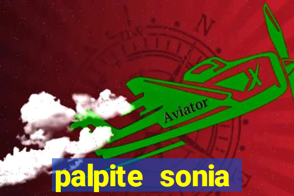 palpite sonia santos hoje