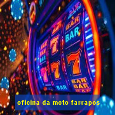 oficina da moto farrapos