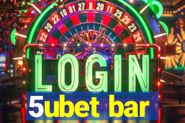 5ubet bar