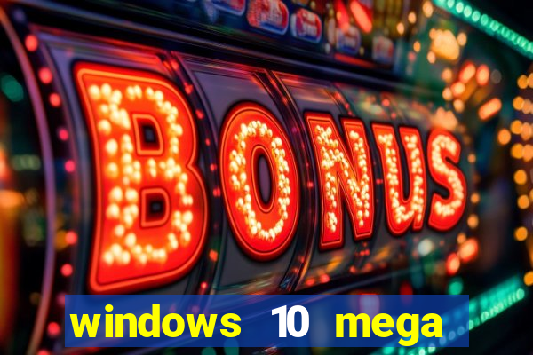 windows 10 mega lite download