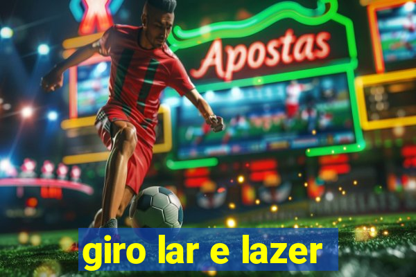 giro lar e lazer