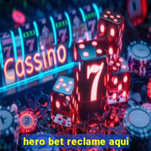 hero bet reclame aqui