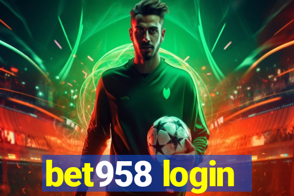 bet958 login