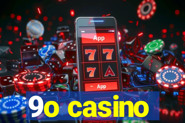 9o casino