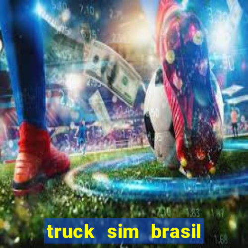 truck sim brasil dinheiro infinito