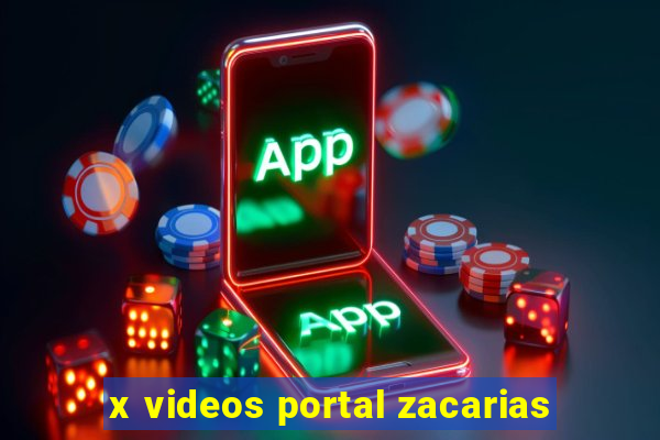 x videos portal zacarias