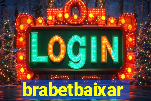 brabetbaixar