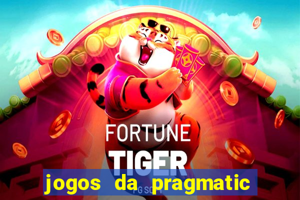 jogos da pragmatic que mais pagam