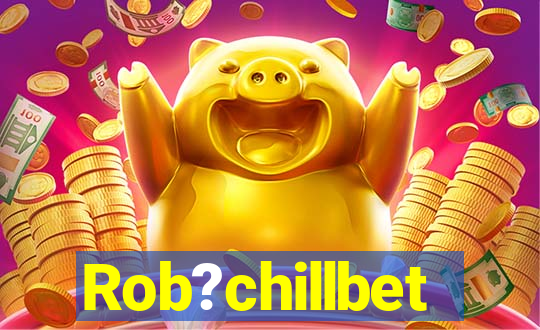 Rob?chillbet