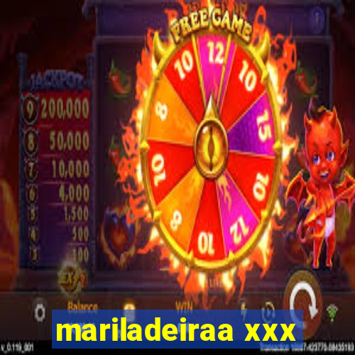 mariladeiraa xxx