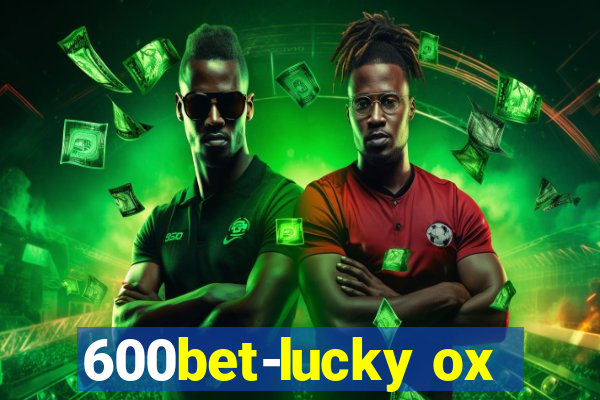 600bet-lucky ox