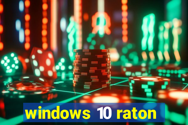 windows 10 raton