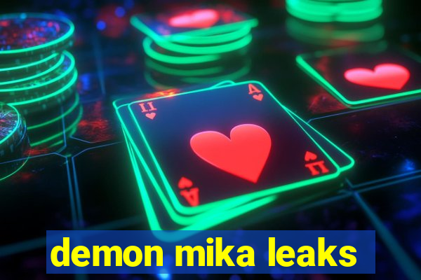 demon mika leaks