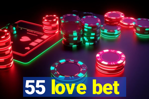 55 love bet