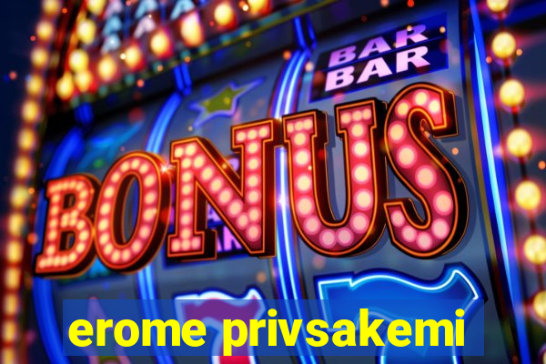 erome privsakemi