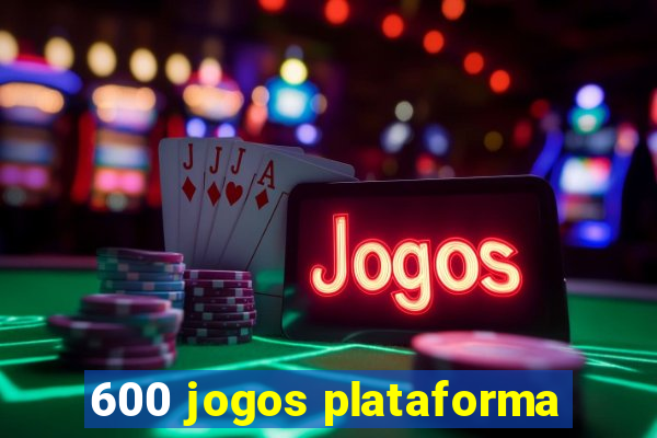 600 jogos plataforma