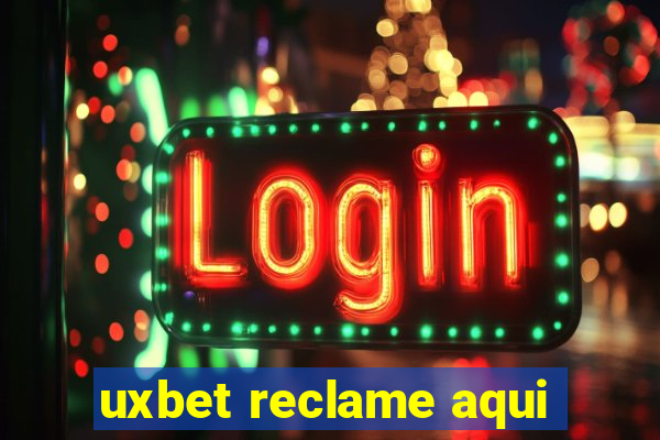 uxbet reclame aqui