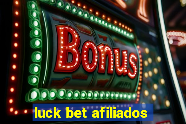 luck bet afiliados