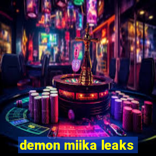 demon miika leaks