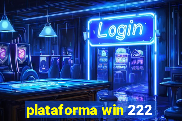 plataforma win 222