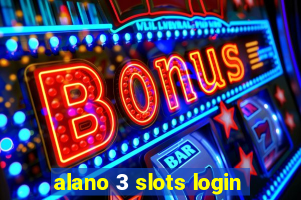 alano 3 slots login