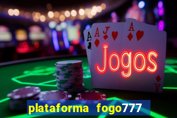 plataforma fogo777    confi  vel