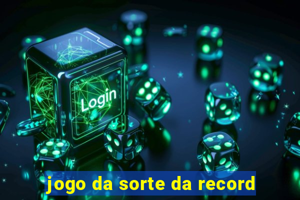 jogo da sorte da record