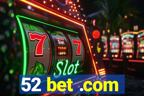 52 bet .com