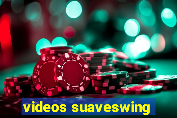 videos suaveswing