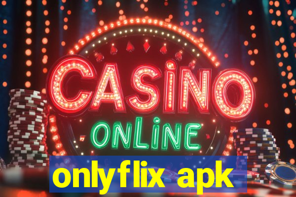 onlyflix apk