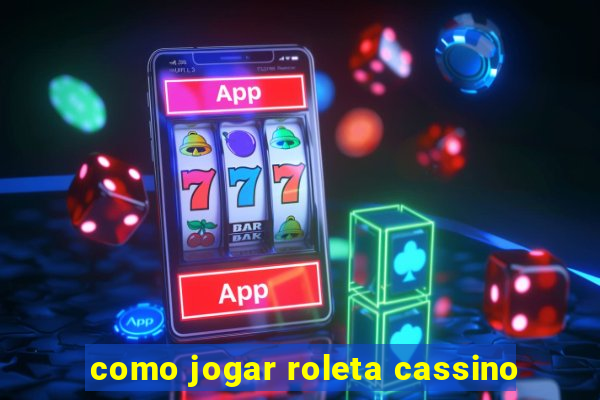 como jogar roleta cassino