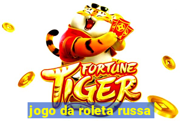 jogo da roleta russa