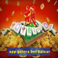 app galera bet baixar